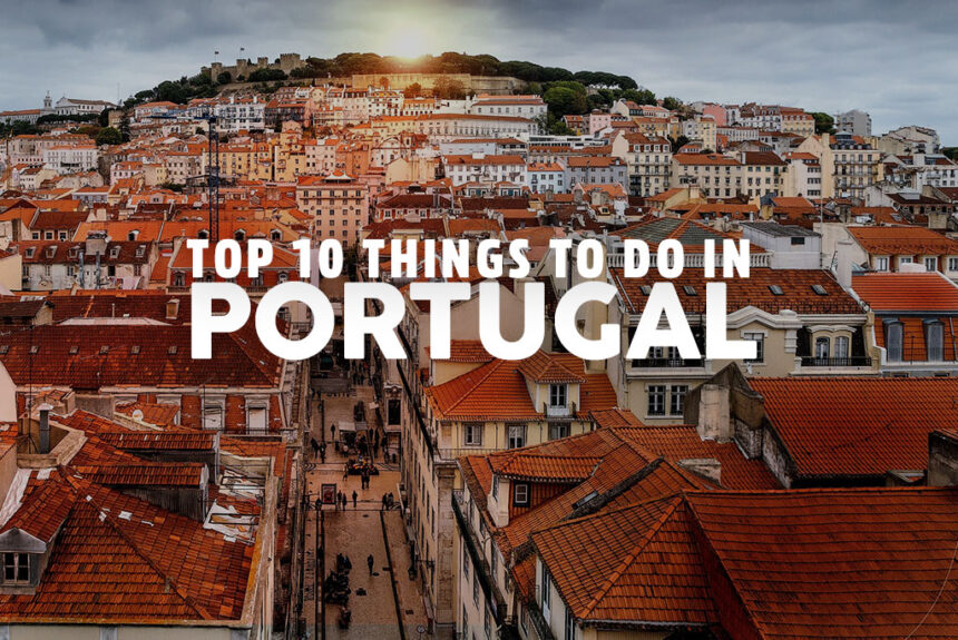 The Top Things To Do In Portugal