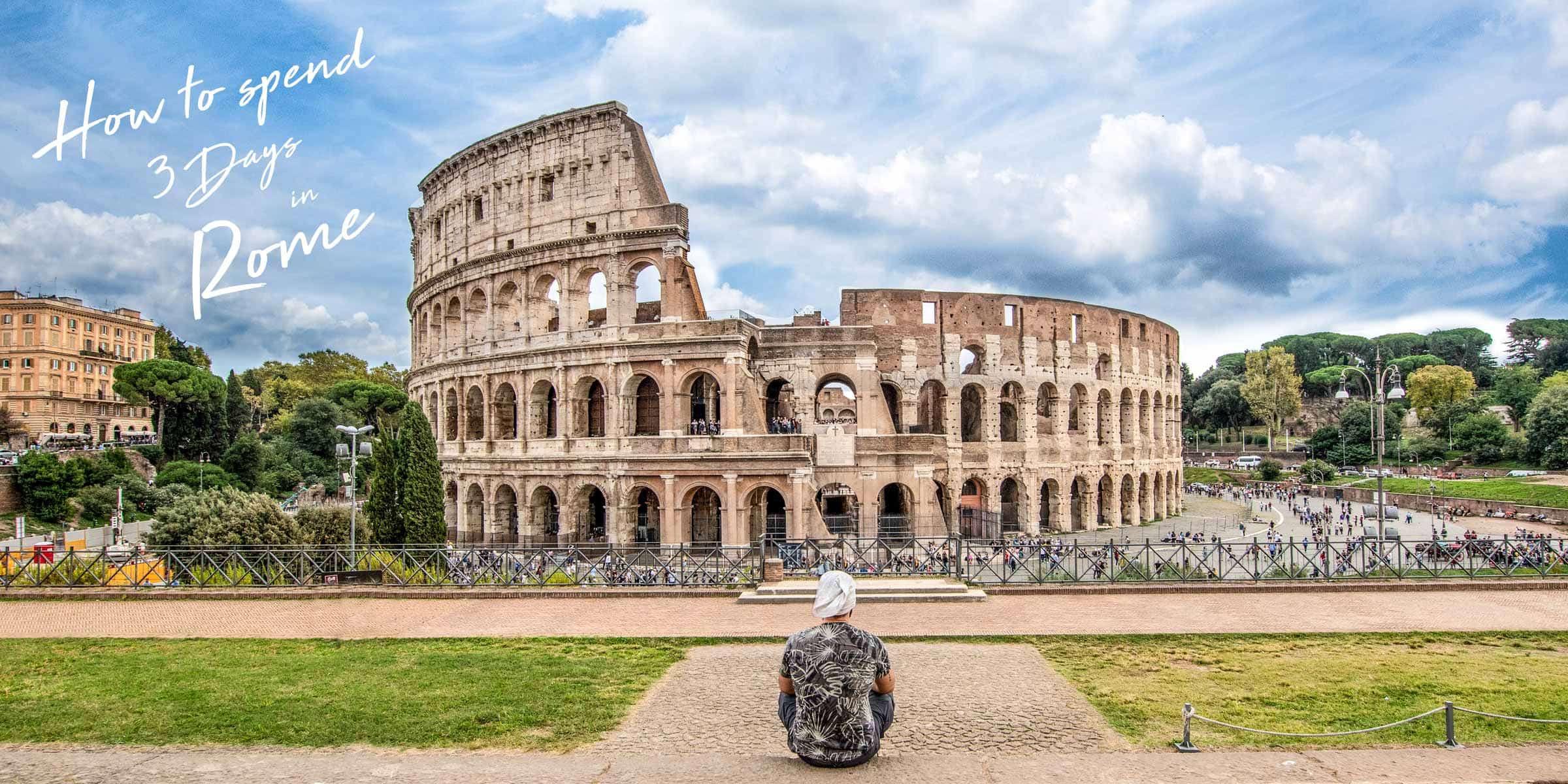 The Ultimate 3 Days In Rome Itinerary + Map (2023)