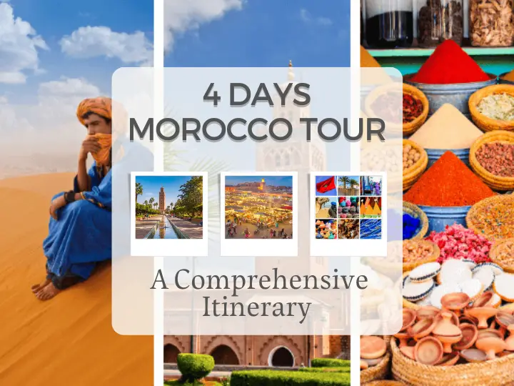 4 Days Morocco Tour: A Comprehensive Itinerary