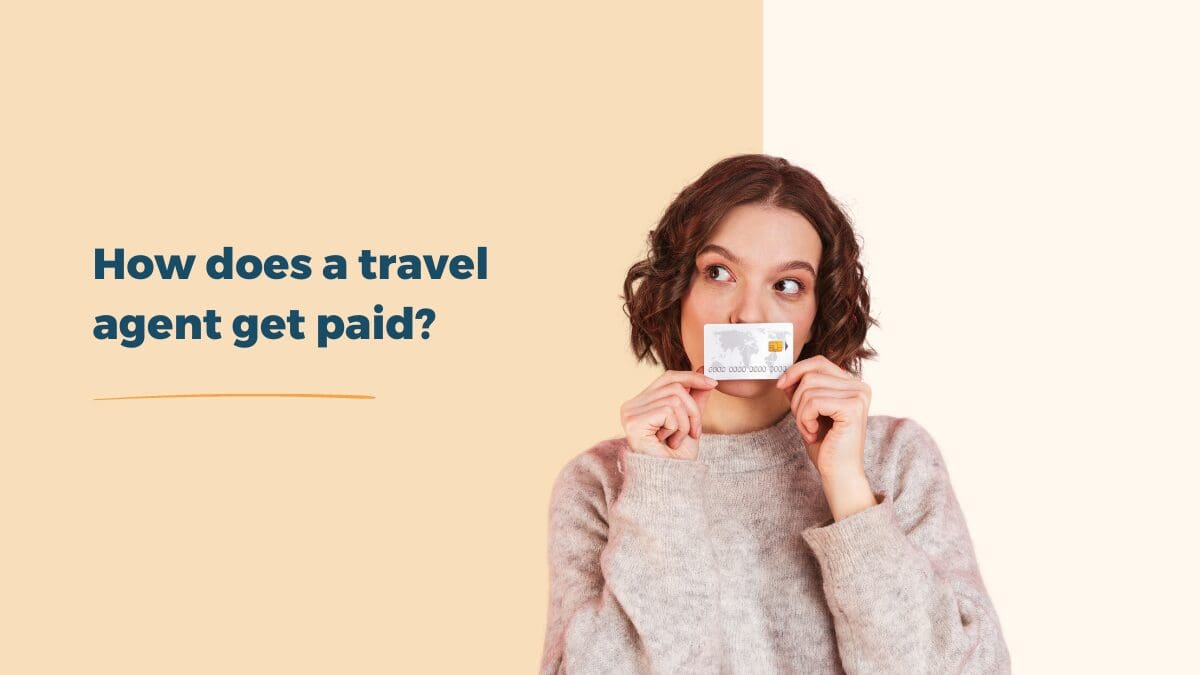 How Do Travel Agents Get Paid? 1 How Do Travel Agents Get Paid